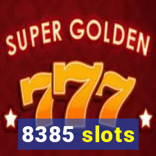 8385 slots